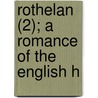 Rothelan (2); A Romance Of The English H door John Galt