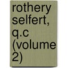 Rothery Selfert, Q.C (Volume 2) by John Ollive
