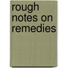 Rough Notes On Remedies by William Murray