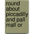 Round About Piccadilly And Pall Mall Or