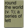 Round The World (V. 1); A Series Of Lett door Calvin Kingslev