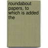 Roundabout Papers, To Which Is Added The door William Makepeace Thackeray