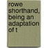 Rowe Shorthand, Being An Adaptation Of T