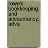 Rowe's Bookkeeping And Accountancy, Adva by Harry Marc Rowe