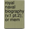 Royal Naval Biography (V.1 Pt.2); Or Mem door John Marshall