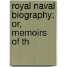 Royal Naval Biography; Or, Memoirs Of Th door John Marshall