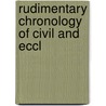 Rudimentary Chronology Of Civil And Eccl by Edward Law