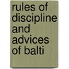 Rules Of Discipline And Advices Of Balti by Baltimore Yearly Meeting of Friends