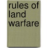 Rules Of Land Warfare door United States. Staff