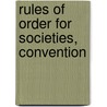 Rules Of Order For Societies, Convention door Charles Martin Scanlan