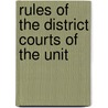 Rules Of The District Courts Of The Unit by United States. District Court.