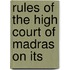 Rules Of The High Court Of Madras On Its