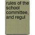 Rules Of The School Committee, And Regul