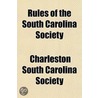 Rules Of The South Carolina Society door Charleston South Carolina Society