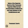 Rules Of The Superior Courts Of The Tran door Transvaal Courts