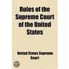 Rules Of The Supreme Court Of The United door United States. Supreme Court