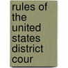 Rules Of The United States District Cour by United States. Iowa