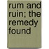 Rum And Ruin; The Remedy Found