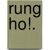 Rung Ho!. by Unknown Author