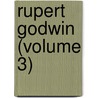 Rupert Godwin (Volume 3) door Mary Elizabeth Braddon