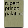 Rupert Prince Palatine door Eva Scott