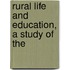 Rural Life And Education, A Study Of The
