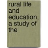 Rural Life And Education, A Study Of The door Ellwood Patterson Cubberley