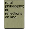 Rural Philosophy; Or, Reflections On Kno door Ely Bates