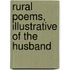 Rural Poems, Illustrative Of The Husband