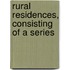 Rural Residences, Consisting Of A Series