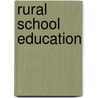 Rural School Education by Texas. University. (From Old Catalog]