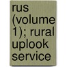 Rus (Volume 1); Rural Uplook Service door Bailey