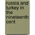 Russia And Turkey In The Nineteenth Cent