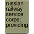 Russian Railway Service Corps; Providing