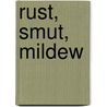 Rust, Smut, Mildew by Elizabeth Cooke