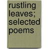 Rustling Leaves; Selected Poems door E. Coungeau