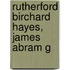 Rutherford Birchard Hayes, James Abram G