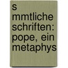 S Mmtliche Schriften: Pope, Ein Metaphys door Karl Lachmann