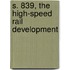 S. 839, The High-Speed Rail Development