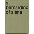 S. Bernardino Of Siena
