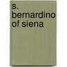 S. Bernardino Of Siena by Janet Howell
