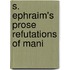 S. Ephraim's Prose Refutations Of Mani
