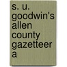 S. U. Goodwin's Allen County Gazetteer A door James C. Beeks