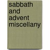 Sabbath And Advent Miscellany by General Books