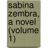 Sabina Zembra, A Novel (Volume 1) door William Black