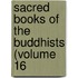 Sacred Books Of The Buddhists (Volume 16