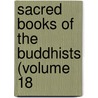 Sacred Books Of The Buddhists (Volume 18 by General Books