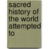 Sacred History Of The World Attempted To