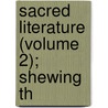Sacred Literature (Volume 2); Shewing Th door David Simpson