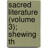 Sacred Literature (Volume 3); Shewing Th door David Simpson